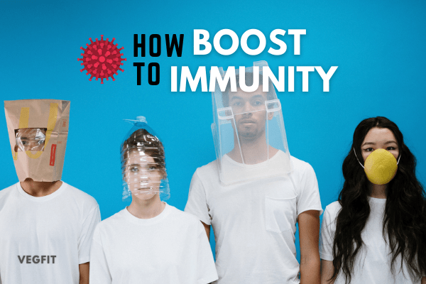 Boost Immunity Against Covid_VegFit