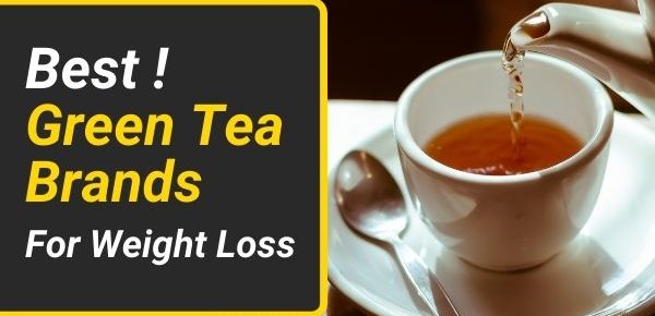 Best Green Tea Brands For Weight Loss