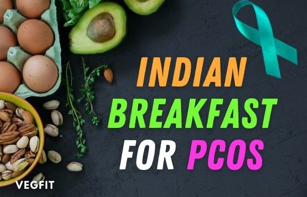 Indian Breakfast For PCOS