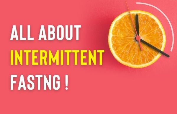 A Complete Guide to Intermittent Fasting | Benefits of Intermittent Fasting