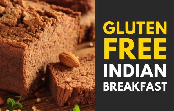 11 Best Gluten-Free Indian Breakfast Recipes 