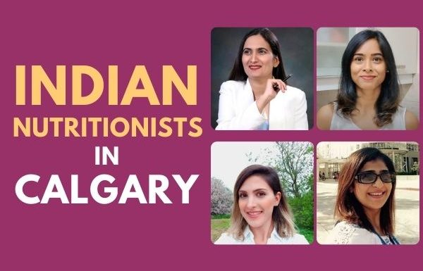 9 Best Indian Nutritionists In Calgary, Canada