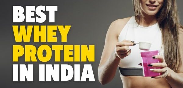 10 Best Whey Protein in India