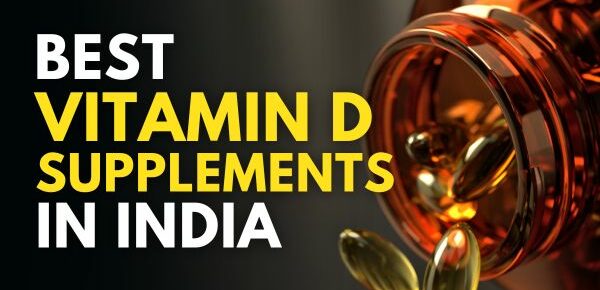 Best Vitamin D Supplements in India