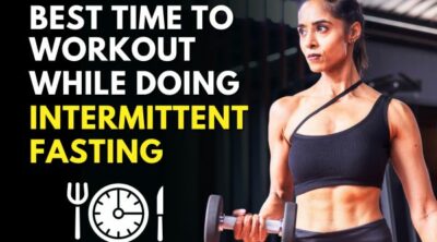The Best Time to Workout during Intermittent Fasting